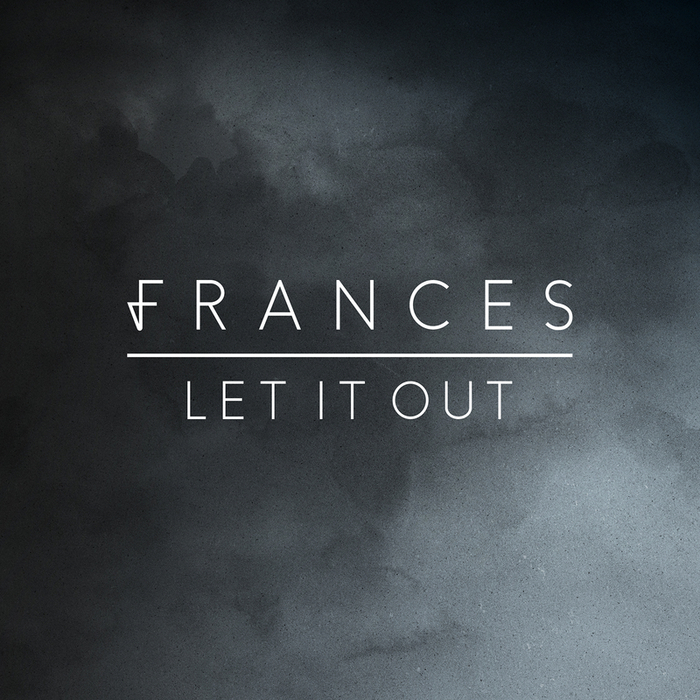 FRANCES - Let It Out