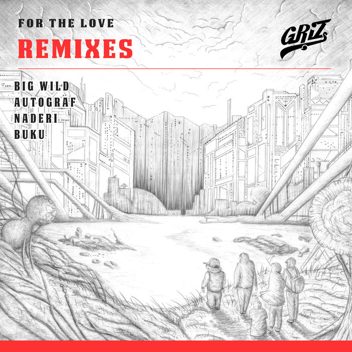 GRIZ - For The Love (remixes) EP