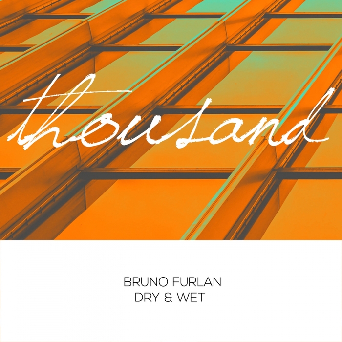 FURLAN, Bruno - Dry & Wet