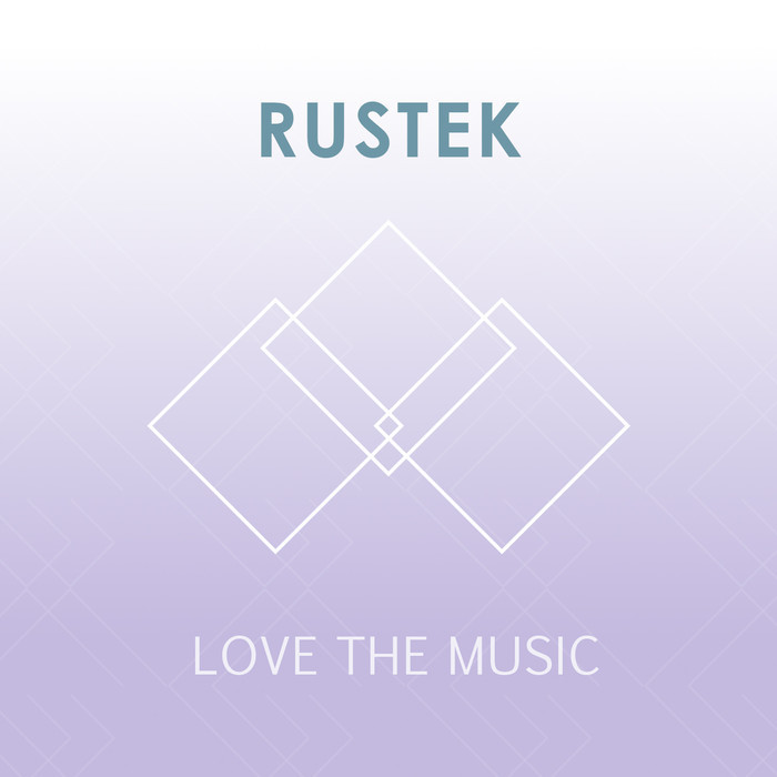 RUSTEK - Love The Music