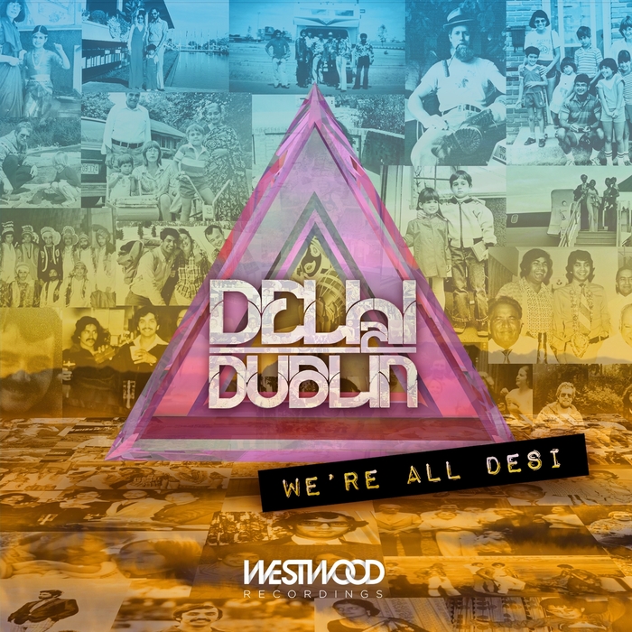 DELHI 2 DUBLIN - We're All Desi