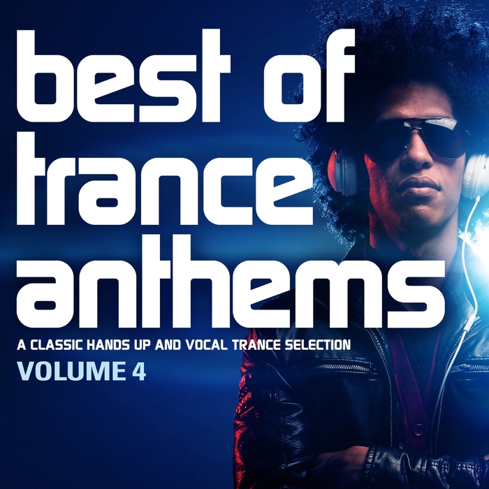 VARIOUS - Best Of Trance Anthems Vol 4 (A Classic Hands Up & Vocal Trance Selection)
