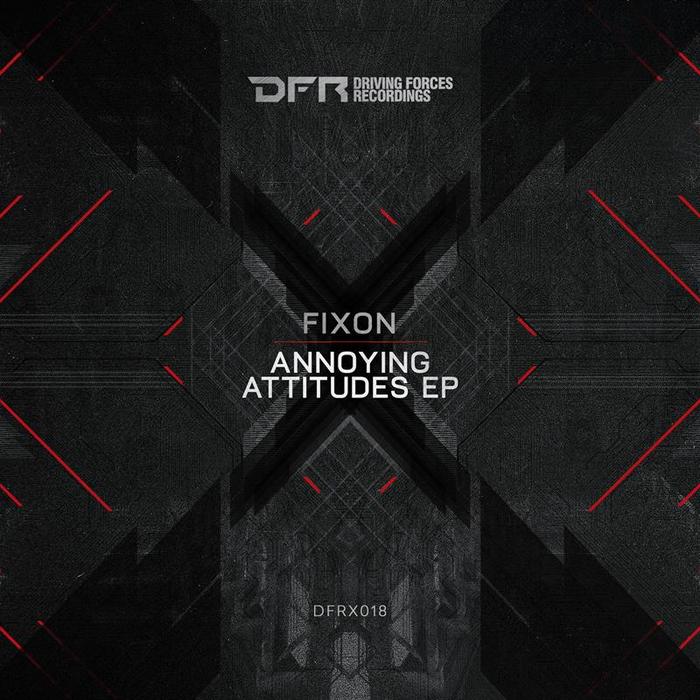 FIXON - Annoying Attitudes EP