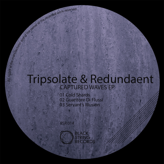 TRIPSOLATE/REDUNDAENT - Captured Waves EP