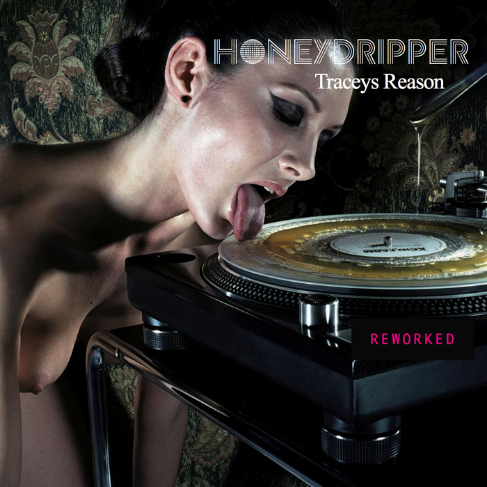 HONEYDRIPPER - Tracey's Reason