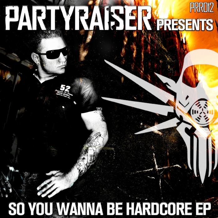 PARTYRAISER/SCRAPE FACE/F NOIZE/SYSTEM OVERLOAD/JOEY RIOT vs THE RHINO/DROKZ/PARA ITALIA/MADNEZZ/SJAMMIENATORS - So You Wanna Be Hardcore