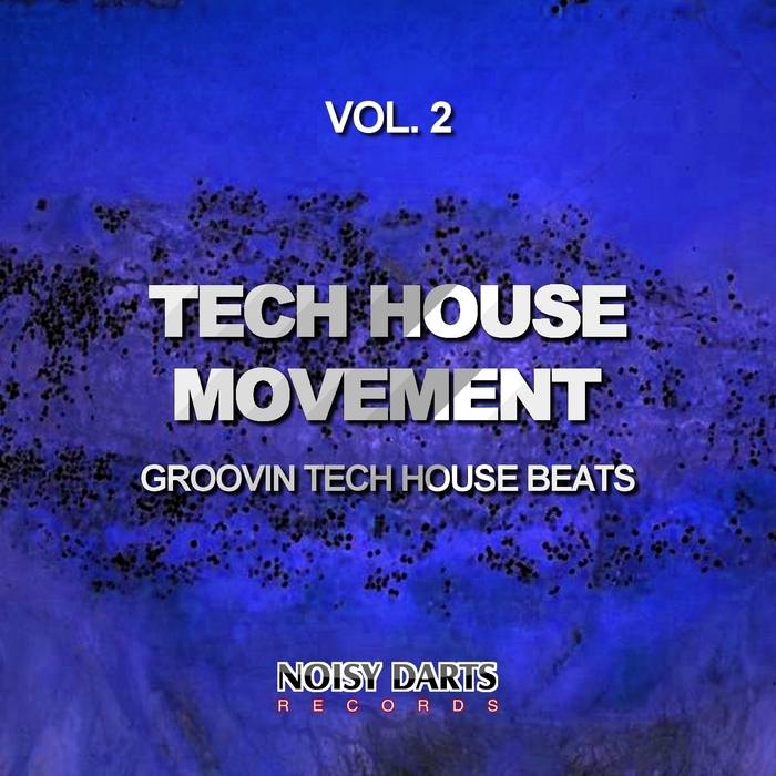VARIOUS - Tech House Movement Vol 2 (Groovin Tech House Beats)
