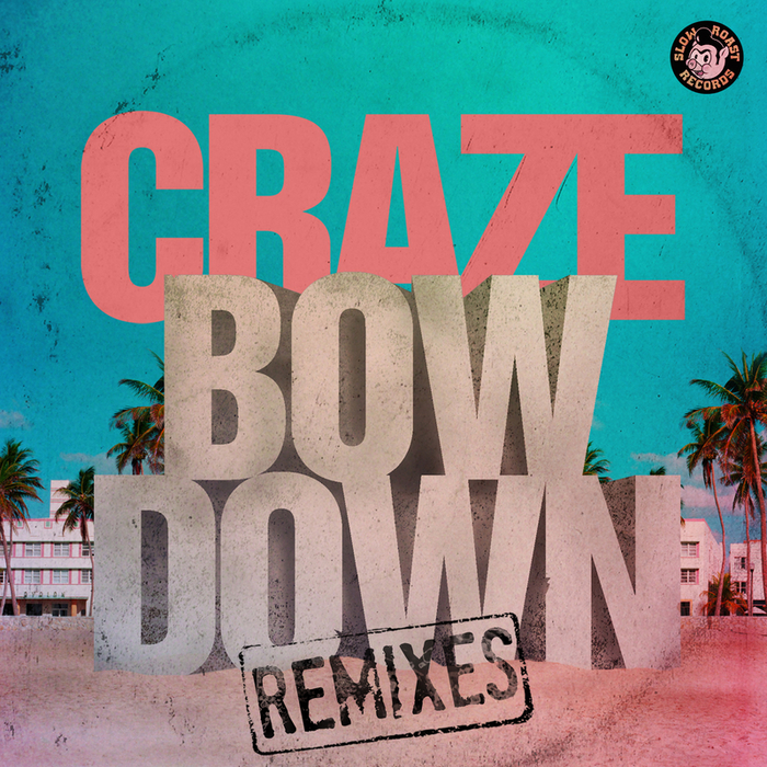 CRAZE feat TRICK DADDY - Bow Down Remixes