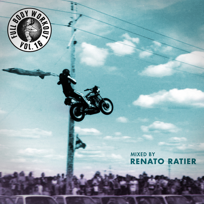 RATIER, Renato/VARIOUS - Get Physical Music Presents: Full Body Workout Vol 16