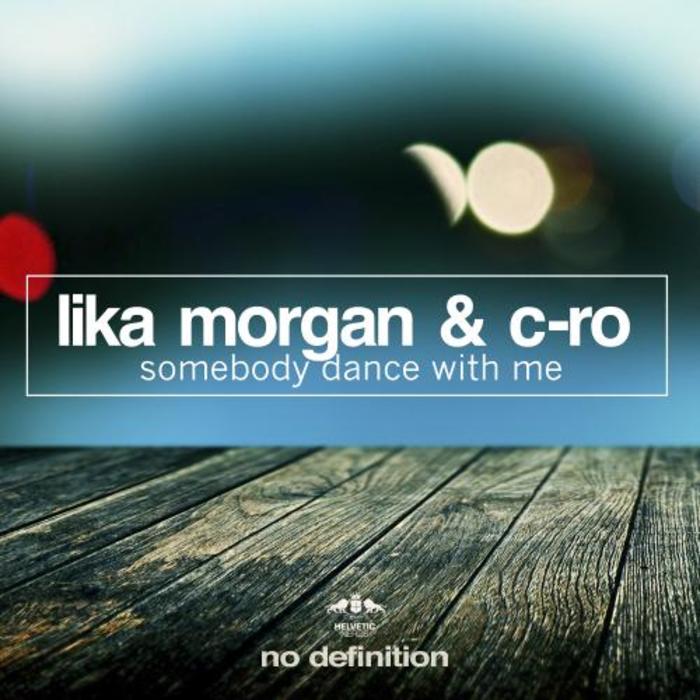 MORGAN, Lika/C RO - Somebody Dance With Me