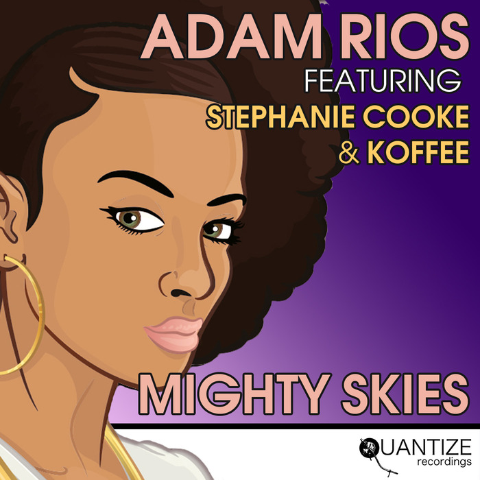 RIOS, Adam feat STEPHANIE COOKE/KOFFEE - Mighty Skies