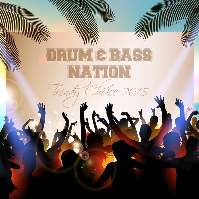 VARIOUS - Drum & Bass Nation: Trendy Choice 2015
