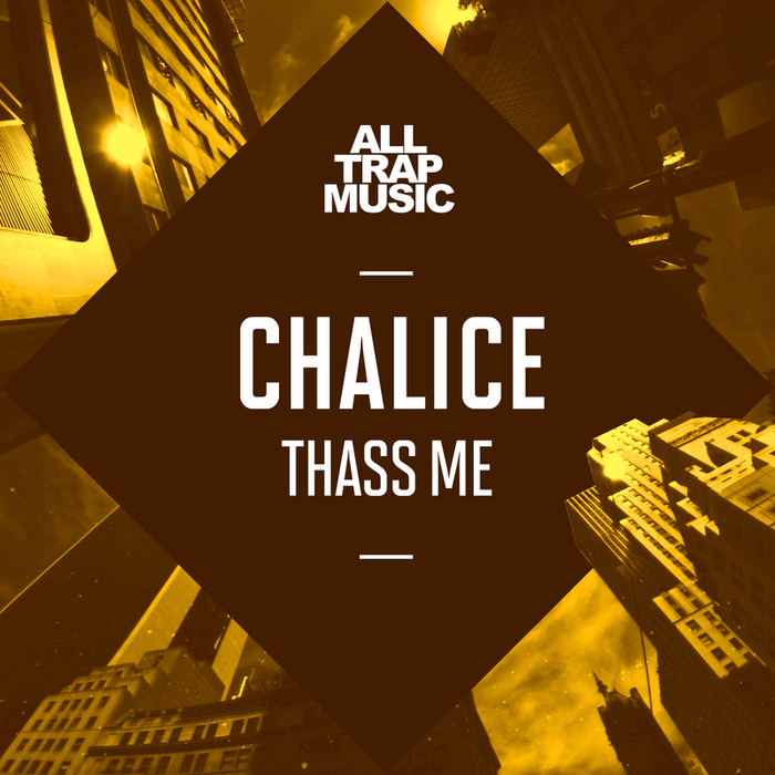 CHALICE - Thass Me