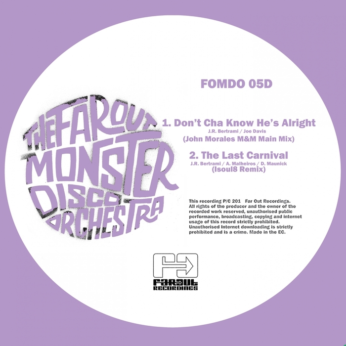 FAR OUT MONSTER DISCO ORCHESTRA, The - Don't Cha Know He's Alright/The Last Carnival (remixes)