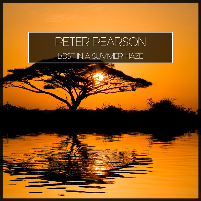 PEARSON, Peter - Lost In A Summer Haze