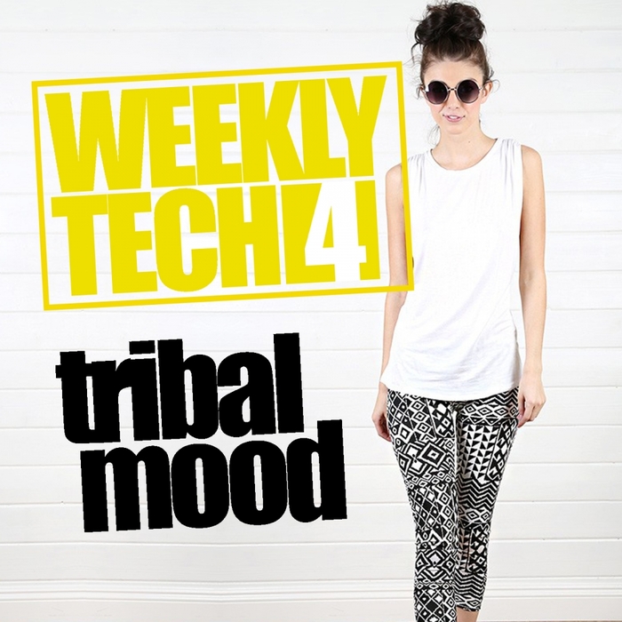 VARIOUS - Weekly Tech Vol 4 Tribal Mood