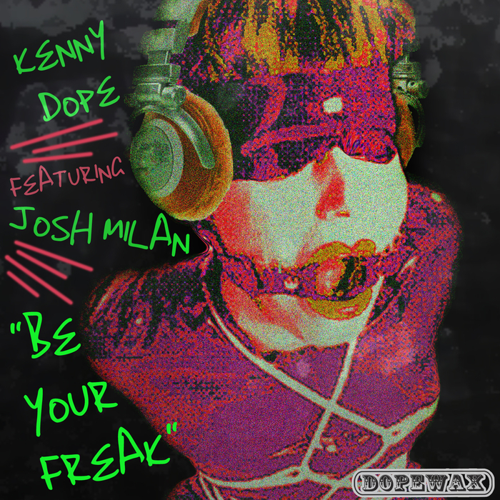 KENNY DOPE - Be Your Freak