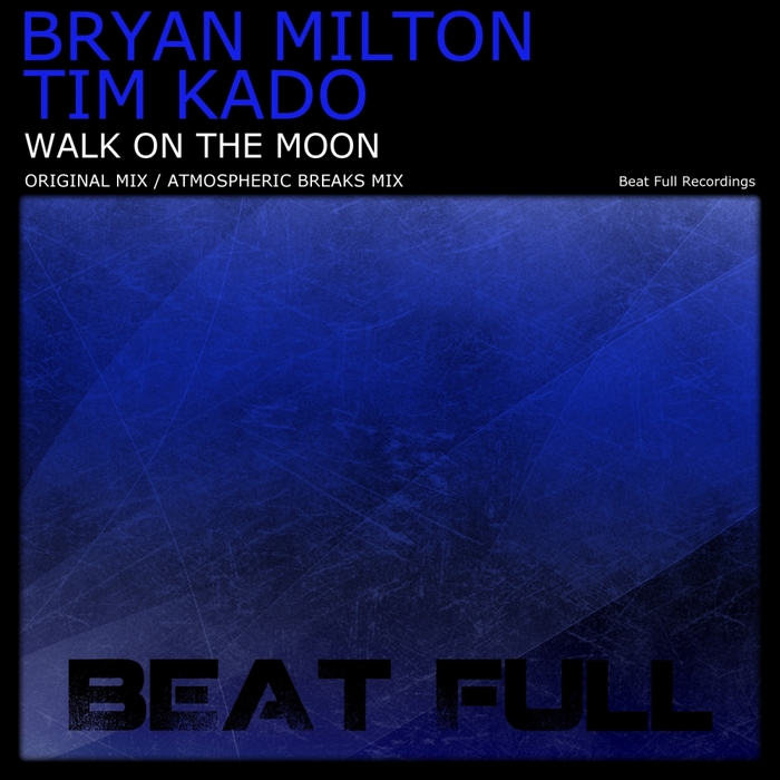 Walk On The Moon by Bryan Milton/Tim Kado on MP3, WAV, FLAC, AIFF