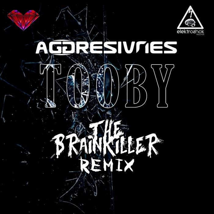 AGGRESIVNES - Tooby (The Brainkiller remix)