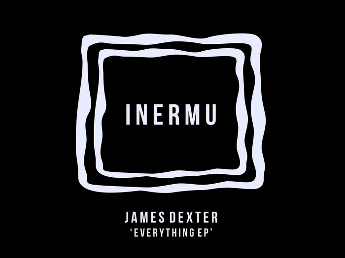 JAMES DEXTER - Everything EP