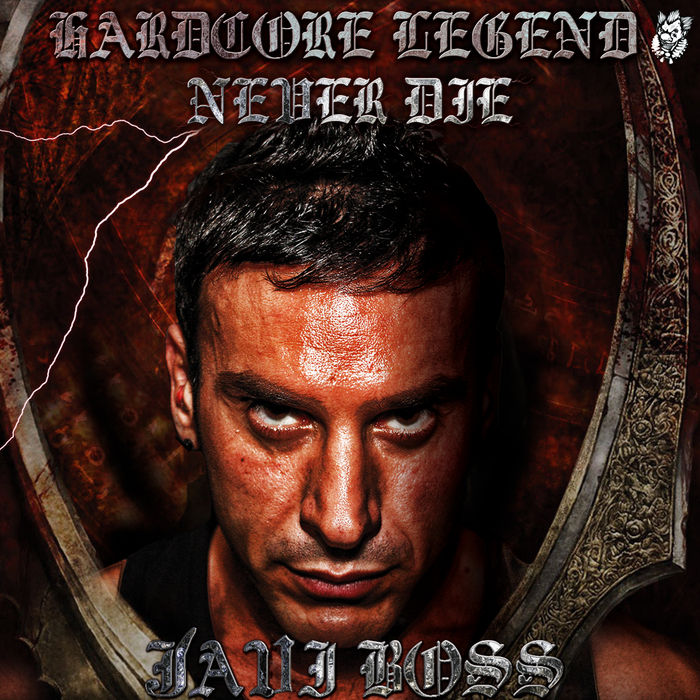 JAVI BOSS - Hardcore Legend Never Die