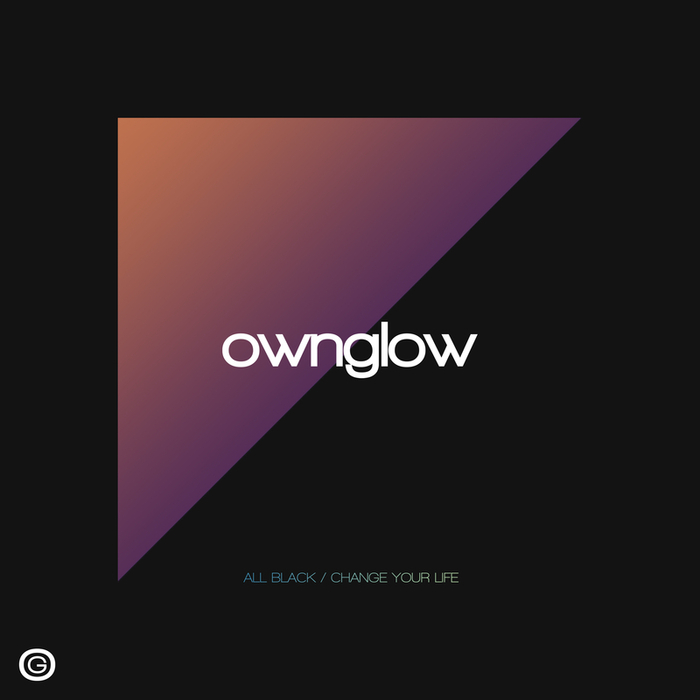 OWNGLOW - All Black/Change Your Life