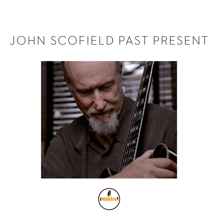 JOHN SCOFIELD - Past Present