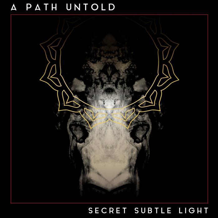 A PATH UNTOLD - Secret Subtle Light