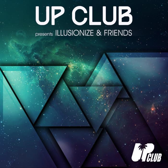 VARIOUS - UP Club Presents Illusionize & Friends (Explicit)
