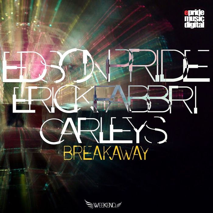 EDSON PRIDE/ERICK FABBRI feat CARKEY S - Breakaway