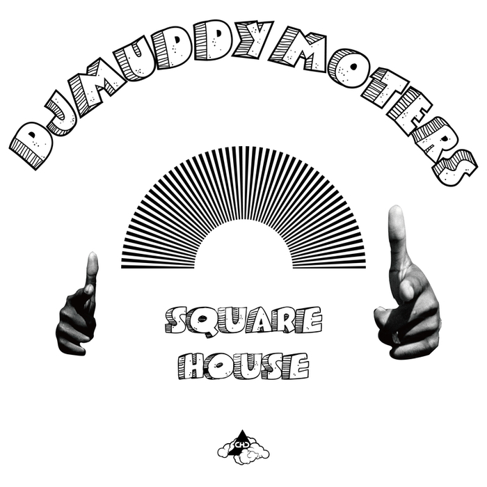 DJ MUDDY MOTERS - Square House