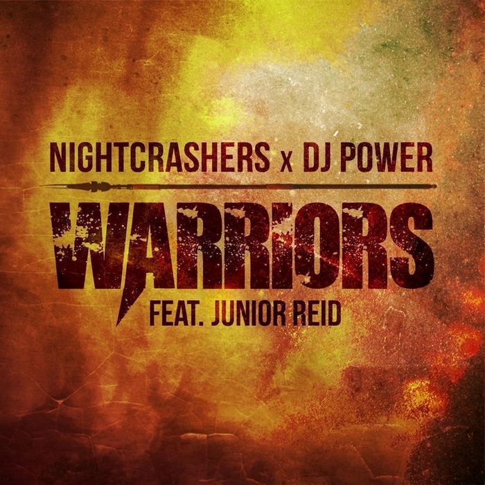 NIGHTCRASHERS/DJ POWER feat JUNIOR REID - Warriors