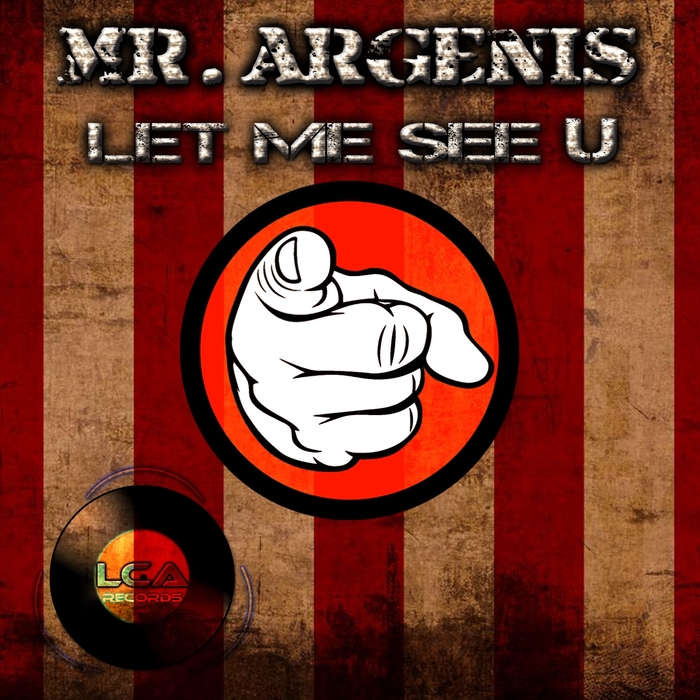 MR ARGENIS - Let Me See U