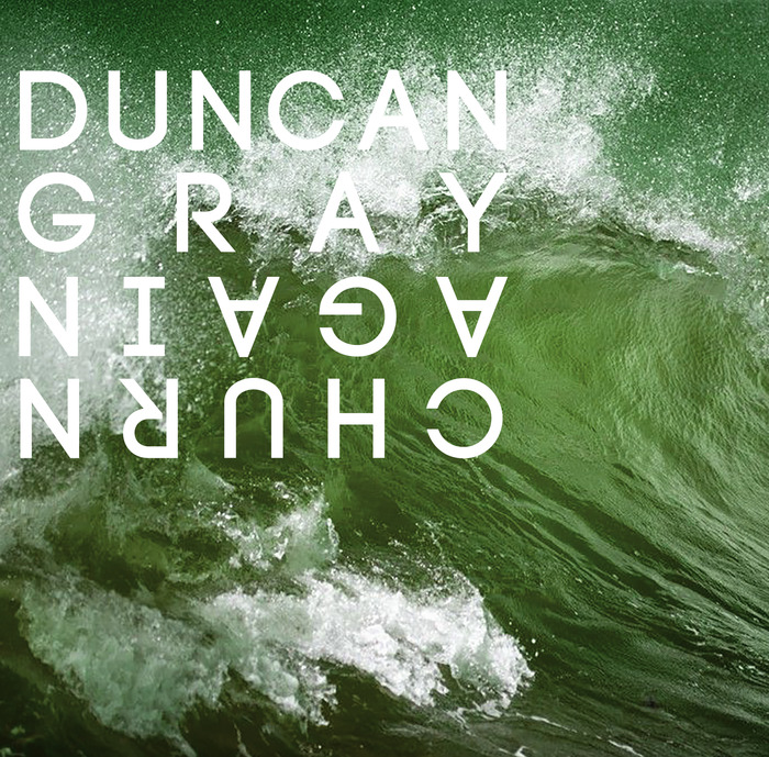 GRAY, Duncan - Churn Again