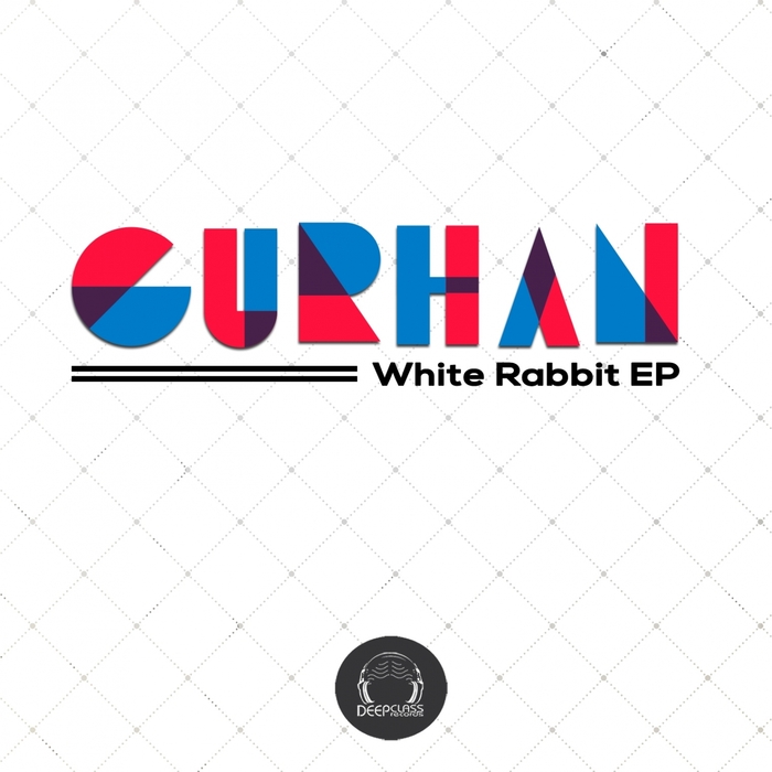 GURHAN - White Rabbit EP
