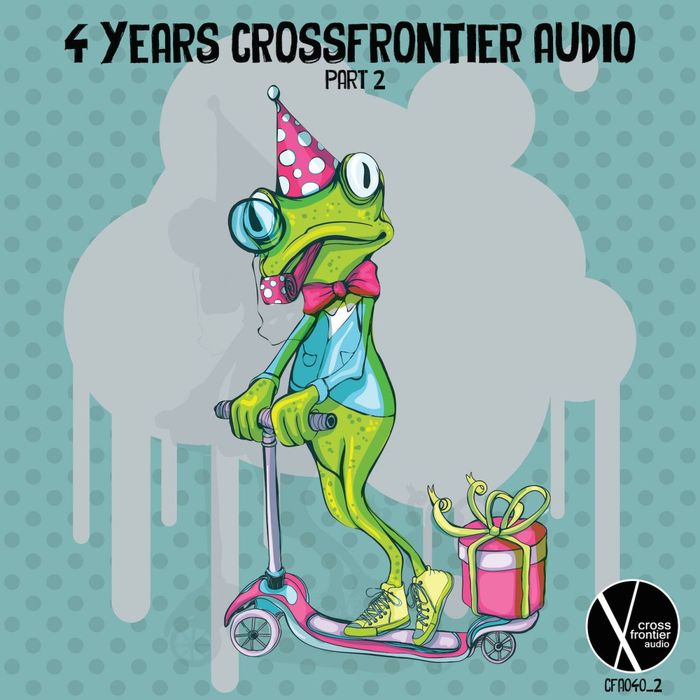 VARIOUS - 4 Years Crossfrontier Audio (Part 2)