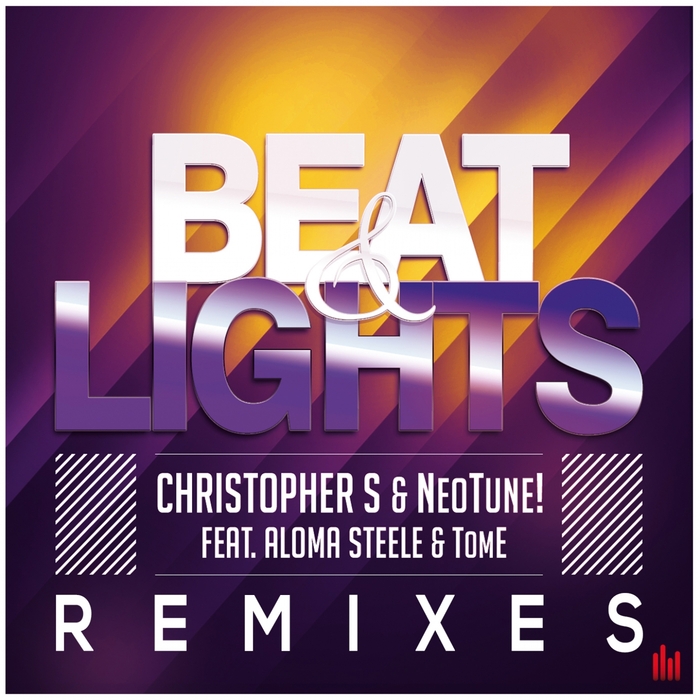 CHRISTOPHER S/NEOTUNE feat ALOMA STEELE/TOME - Beat & Lights (remixes)