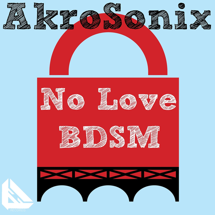 AKROSONIX - No Love/BDSM