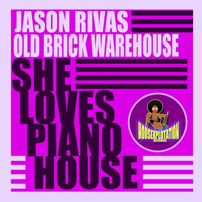 RIVAS, Jason/OLD BRICK WAREHOUSE - She Loves Piano House