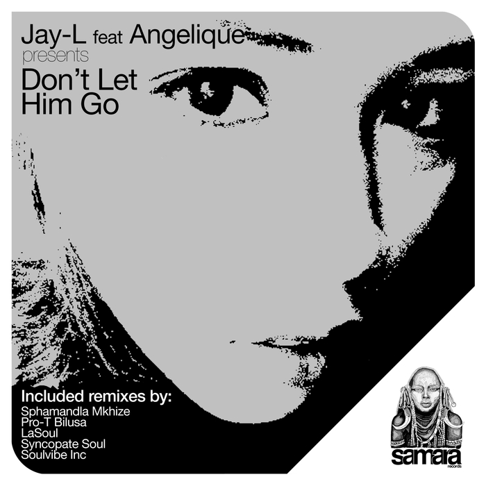 JAY L - Don't Let Him Go (feat Angelique)