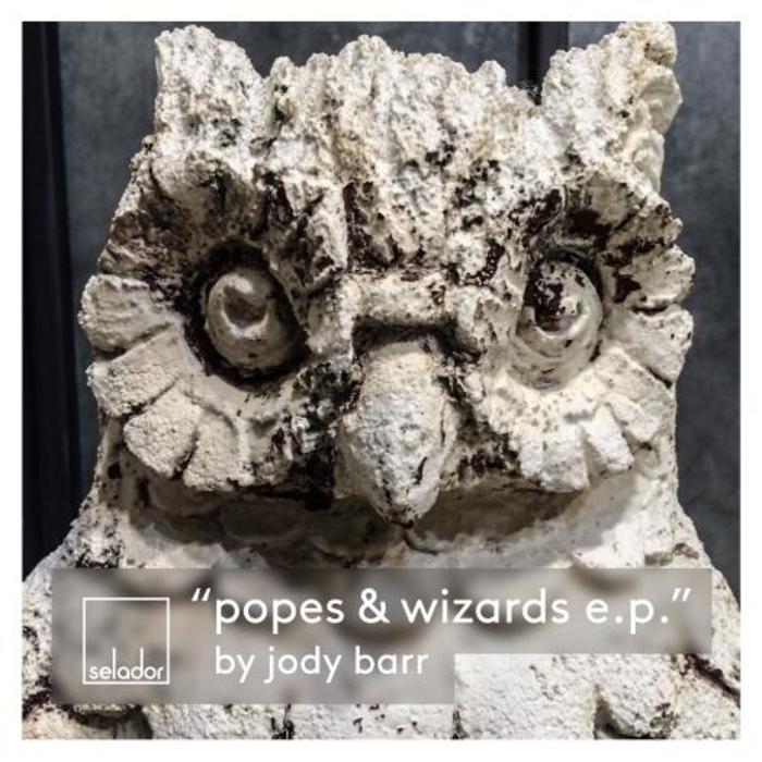 JODY BARR - Popes & Wizards EP