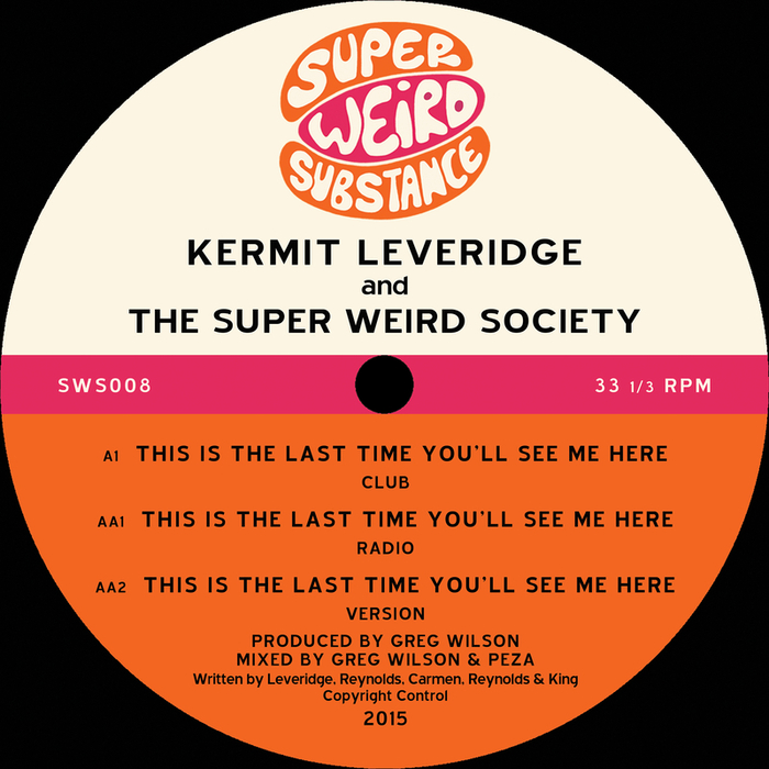 KERMIT LEVERIDGE/THE SUPER WEIRD SOCIETY - This Is The Last Time You'll See Me Here
