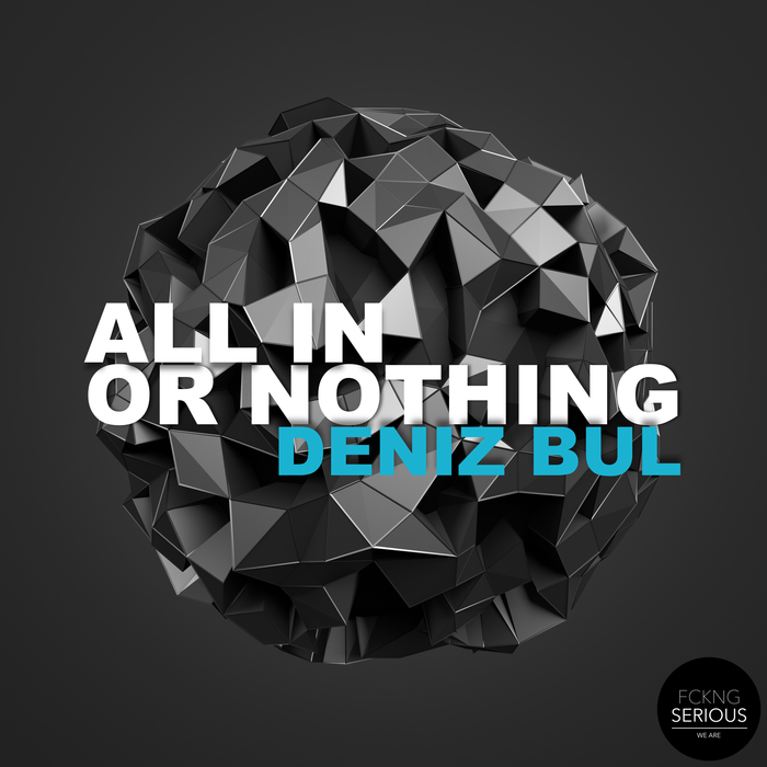 DENIZ BUL - All In Or Nothing