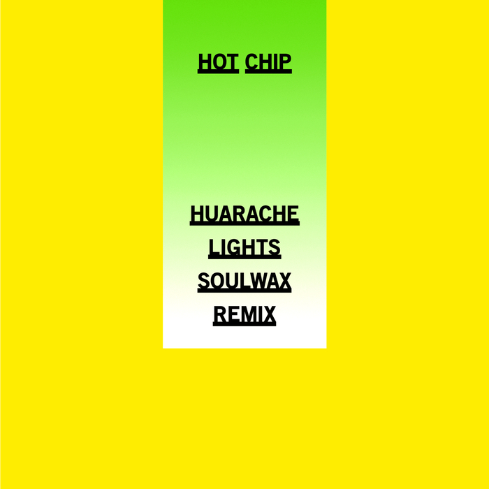 HOT CHIP - Huarache Lights (Soulwax Remix)