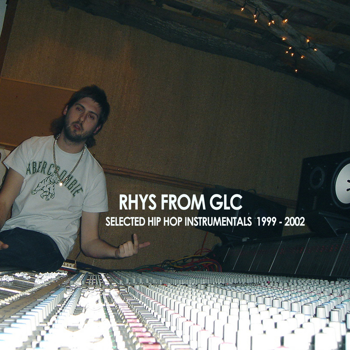 RHYS FROM GLC - Selected Hip Hop Instrumentals 1999 - 2002