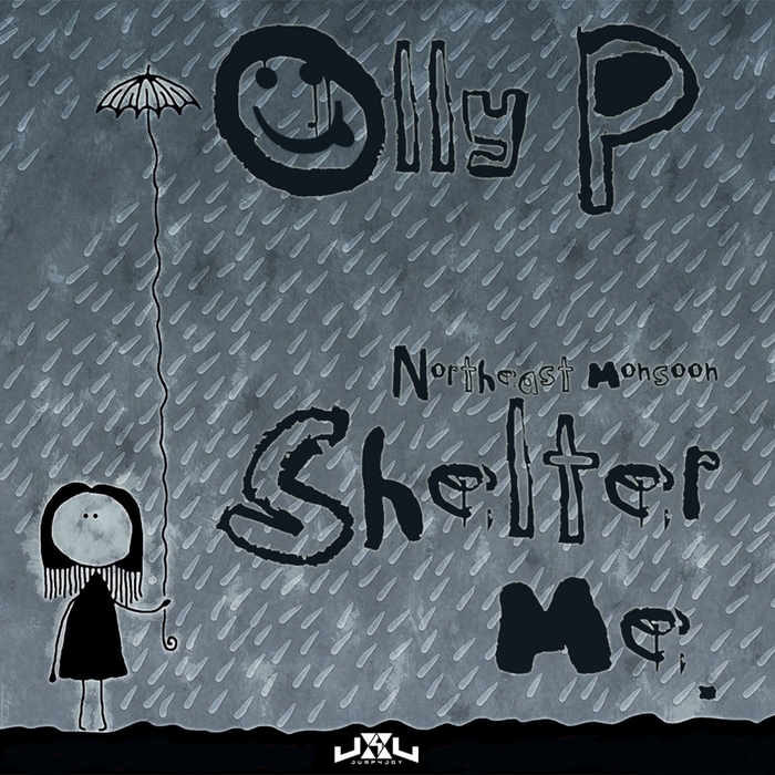 OLLY P - North East Monsoon/Shelter Me