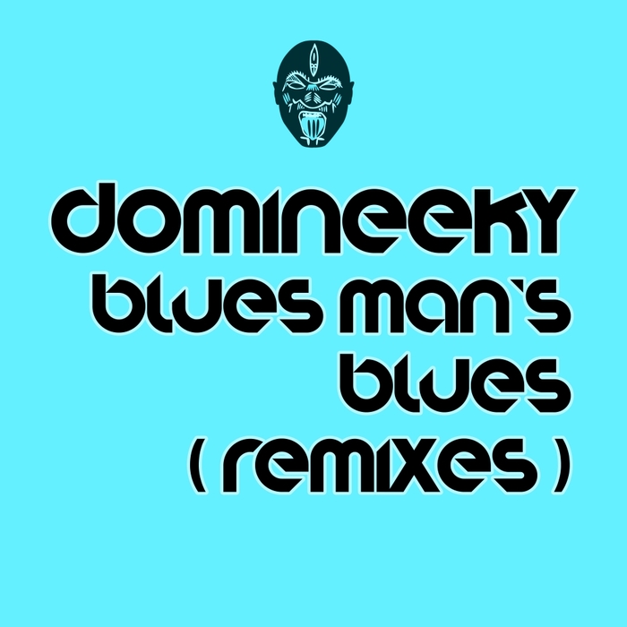 DOMINEEKY - Blues Man's Blues (remixes)