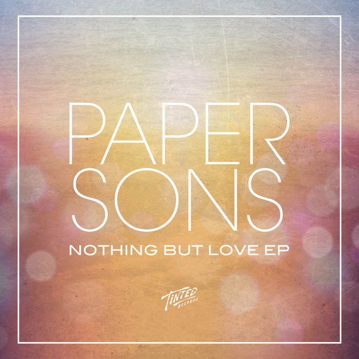 PAPER SONS - Nothing But Love EP