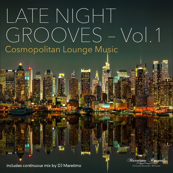 VARIOUS - Late Night Grooves Vol 1 - Cosmopolitan Lounge Music