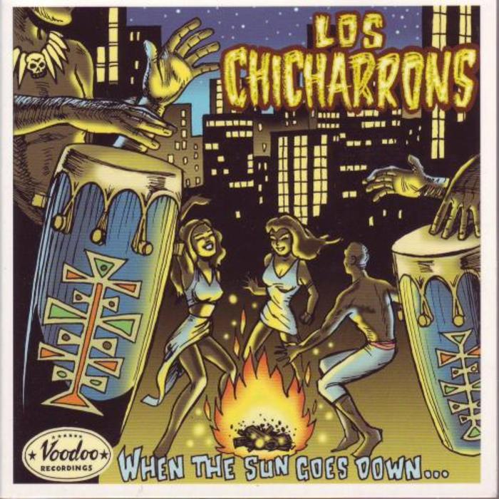 LOS CHICHARRONS - When The Sun Goes Down
